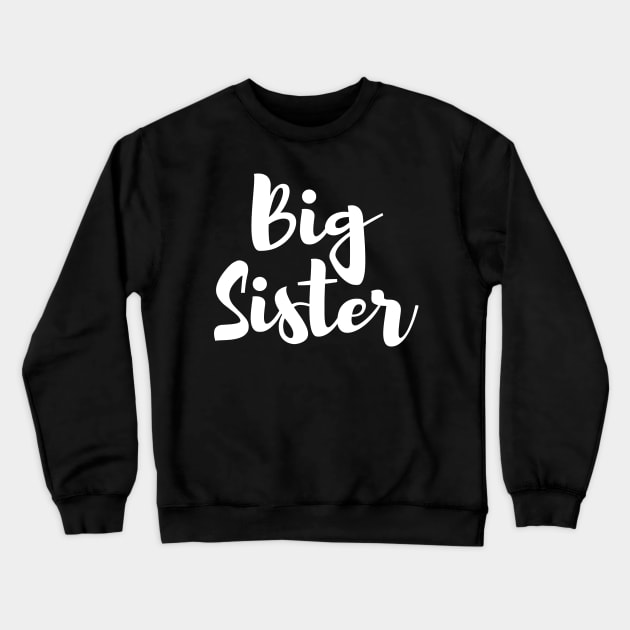 Big Sister Crewneck Sweatshirt by isstgeschichte